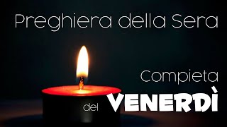 Compieta del VENERDI  preghiera della sera [upl. by Islaen]