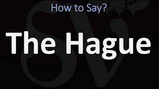 How to Pronounce The Hague CORRECTLY [upl. by Fredek]