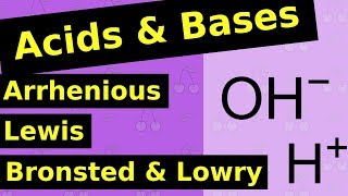 Acid and Base Definitions  Arrhenius BronstedLowry and Lewis [upl. by Lehar498]