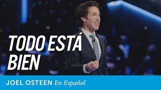 Todo está bien  Joel Osteen [upl. by Ansev]