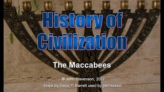 History of Civilization 28 The Maccabees [upl. by Aubine]