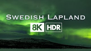 Swedish Lapland  8K HDR [upl. by Burrows]