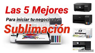 Las 5 mejores impresoras para comenzar un negocio de Sublimación [upl. by Nebur]