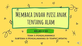 Membaca Indah Puisi Anak Tentang Alam  Materi Kelas 2 SD [upl. by Naitsirc]