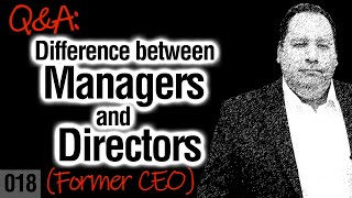 The Difference between Managers and Directors with former CEO [upl. by Cloutman777]