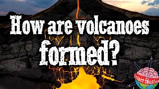 How are volcanoes formed [upl. by Castara]