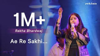 Ae Re Sakhi More Piya Ghar Aaye  Rekha Bhardwaj  Jashn e Rekhta [upl. by Nairde]