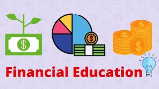 What is Financial Education The importance of FINANCIAL LITERACY [upl. by Assil]