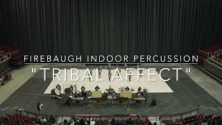 2023 Firebaugh Indoor Percussion  quotTribal Affectquot [upl. by Nairahcaz717]