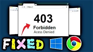 403 Forbidden Error Fix Windows 10  8  How to fix Website Error Code 403 Access Denied on Chrome [upl. by Mcclimans]