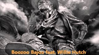 Boozoo Bajou feat Willie Hutch  Second To None [upl. by Efeek]