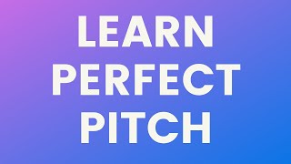 Perfect Pitch Training  Imprint Notes In Your Brain  Absolute Pitch [upl. by Ariajay]