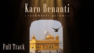 Gurbani Shabad  Karo Benanti  Anandmurti Gurumaa  Full Track with meaning [upl. by Dnilazor248]