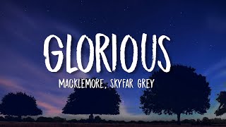 Macklemore  Glorious ftSkylar Grey Lyrics quotI feel glorious gloriousquot tiktok [upl. by Kaitlynn931]