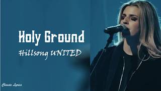 Hillsong  Holy Ground  Lyrics [upl. by Gusti967]