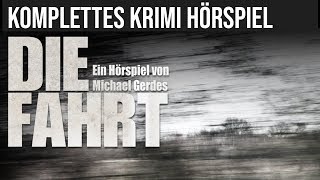 Die Fahrt  Krimi Drama  Komplettes Hörspiel [upl. by Chill]