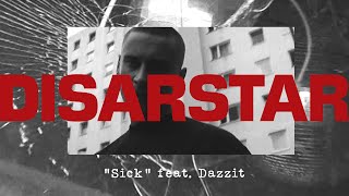 DISARSTAR  SICK feat DAZZIT Official Video [upl. by Oatis322]