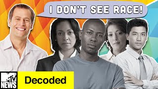 Why Color Blindness Will NOT End Racism  Decoded  MTV News [upl. by Mcknight]