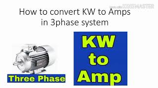 How to convert KW to Amps in 3phase system [upl. by Averir]