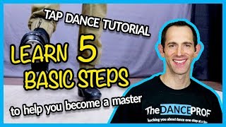 TAP DANCE BASICS  5 Steps EVERY Beginner should Master [upl. by Nonad979]