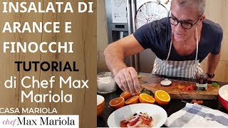 INSALATA DI ARANCE E FINOCCHIO  TUTORIAL  la video ricetta di Chef Max Mariola [upl. by Khoury595]