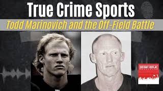 True Crime Sports  Todd Marinovich [upl. by Sayles]