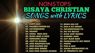 BISAYA CHRISTIAN SONGS with LYRICS  NONSTOP [upl. by Akimet543]