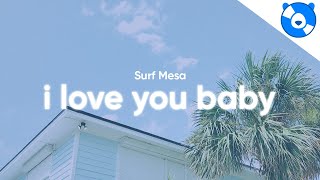 Surf Mesa  ily i love you baby Lyrics feat Emilee [upl. by Ferdinand411]