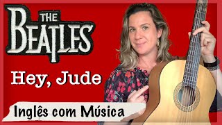 APRENDA INGLÊS COM MÚSICA  The Beatles  Hey Jude [upl. by Lymn259]