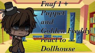 Fnaf 1 Puppet and Golden Freddy react to DollhouseGacha LifeGacha Club [upl. by Aneelak]