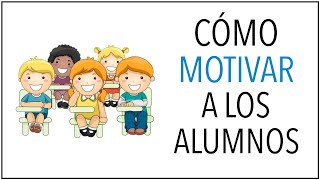 Cómo MOTIVAR a los Alumnos [upl. by Nymrak]