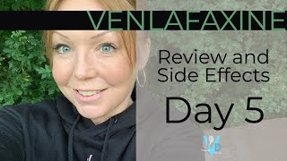 VENLAFAXINE  DAY 5 REVIEW AND SIDE EFFECTS [upl. by Swainson987]