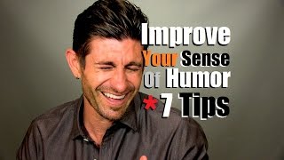 Improve Your Sense Of Humor amp Personality  7 Tips To Be Funnier [upl. by Valenba]