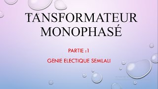 transformateur monophasé partie 1 [upl. by Trevor]