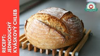 Recept Jednoduchý kváskový chlieb  Recipe Easy sourdough bread [upl. by Verdi423]