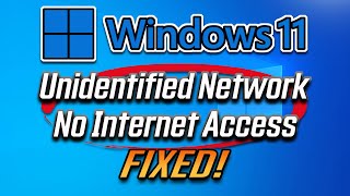 Fix Unidentified Network No Internet Access In Windows 11 Tutorial [upl. by Mikkanen]