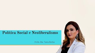 POLÍTICAS SOCIAIS E NEOLIBERALISMO [upl. by Eisor]