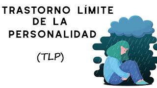 TRASTORNO LIMITE DE LA PERSONALIDAD  TLP explicado en 4 minutos [upl. by Hoon308]