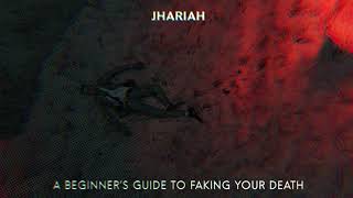 Jhariah  ENTER A BEGINNERS GUIDE TO FAKING YOUR DEATH OFFICIAL AUDIO [upl. by Panaggio674]