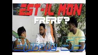 Est il Mon frere Episode 55 [upl. by Ulland]