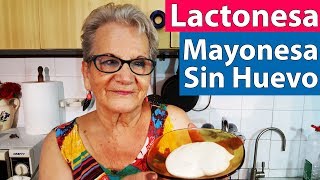 Lactonesa la Mayonesa Casera  Mayonesa Sin Huevo [upl. by Salinas]