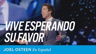 Vive esperando Su favor  Joel Osteen [upl. by Cedar]