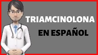 TRIAMCINOLONA triamcinolona PARA QUE SIRVE triamcinolone EN ESPAÑOL [upl. by Ylrrad]