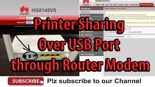 Share any Printer through Modem  Routers USB Port to Network PC or Laptop Huawei hg814v5 Router [upl. by Noy]