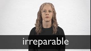 How to pronounce IRREPARABLE in British English [upl. by Giorgio]