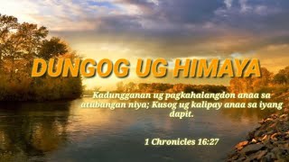 DUNGOG UG HIMAYA Bisaya Christian Song with Lyrics [upl. by Uahsoj]