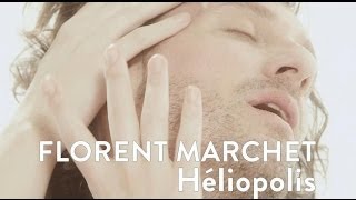 FLORENT MARCHET  Héliopolis CLIP OFFICIEL [upl. by Hanahs]