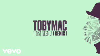 TobyMac  I just need U AudioCapital Kings Remix [upl. by Mira]