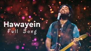 hawayein full song  hawayein arijit singh  hawayein song arijit singh  Hawayein Best Song [upl. by Clarita]