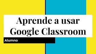 Aprende a usar Google Classroom alumno  Nuevo video Consulta la descripción [upl. by Stevena]